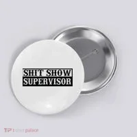 Shit Show Supervisor Button thumb 0