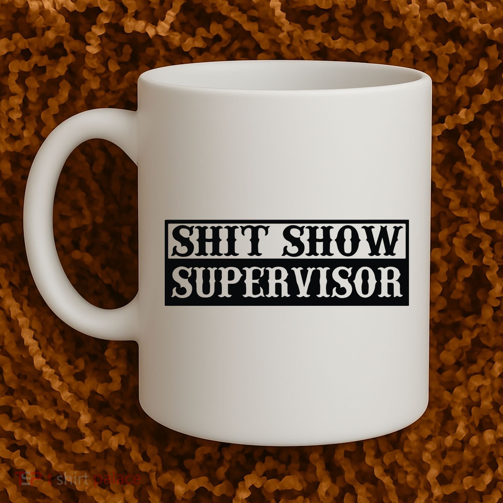 Shit Show Supervisor Coffee Mug