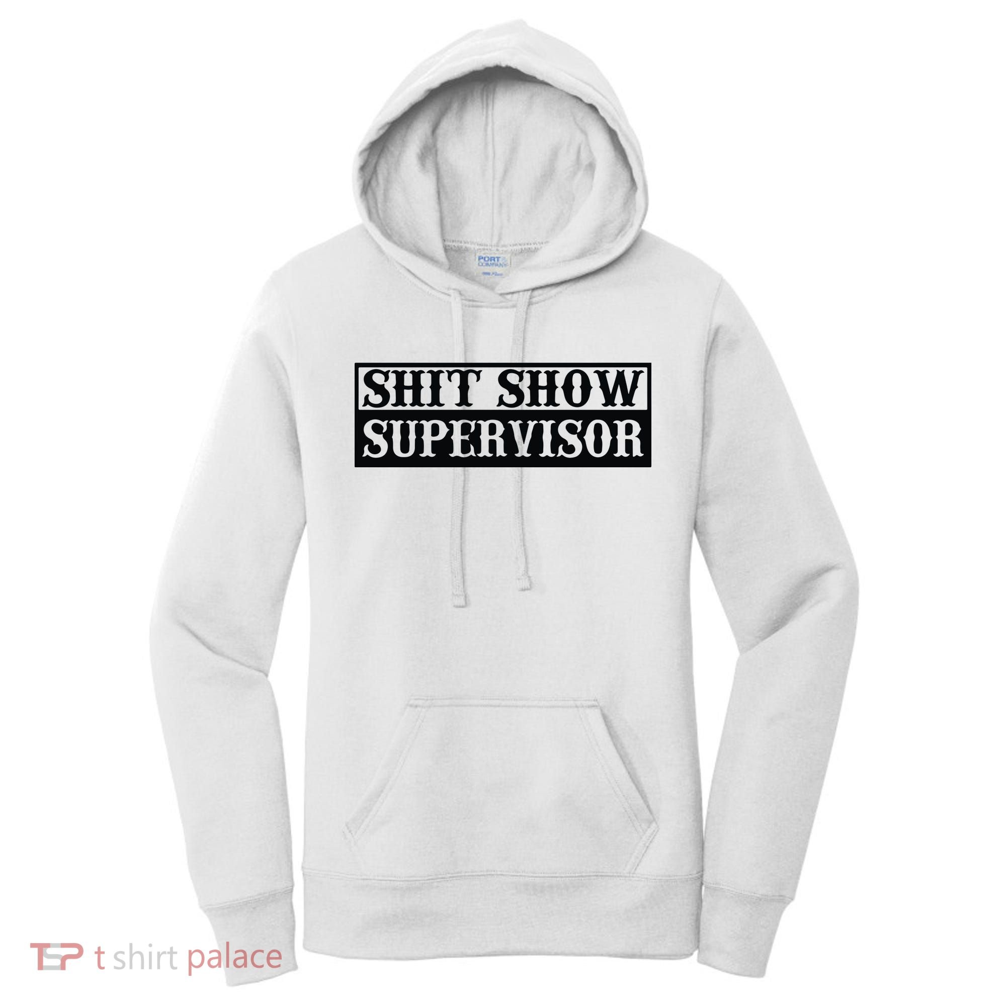 Shit Show Supervisor Women's Hoodie