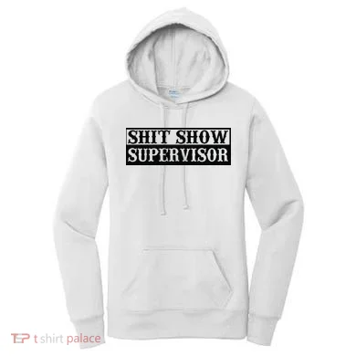 Shit Show Supervisor Women's Hoodie