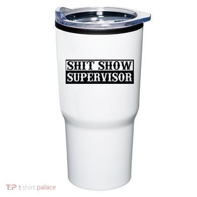 Shit Show Supervisor Tumbler