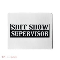 Shit Show Supervisor Mousepad thumb 0