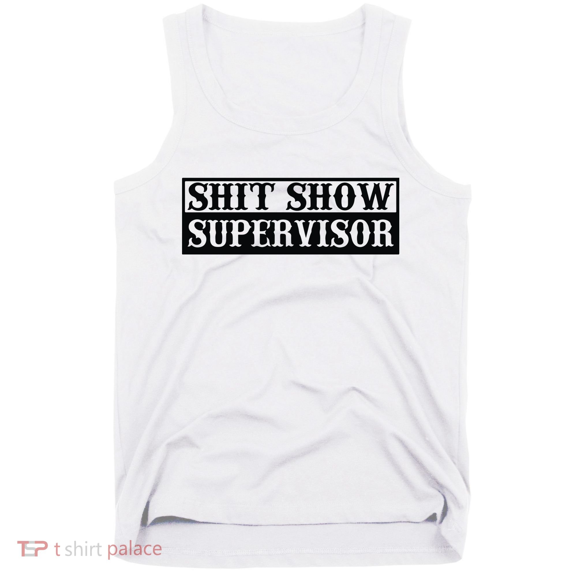 Shit Show Supervisor Tank Top
