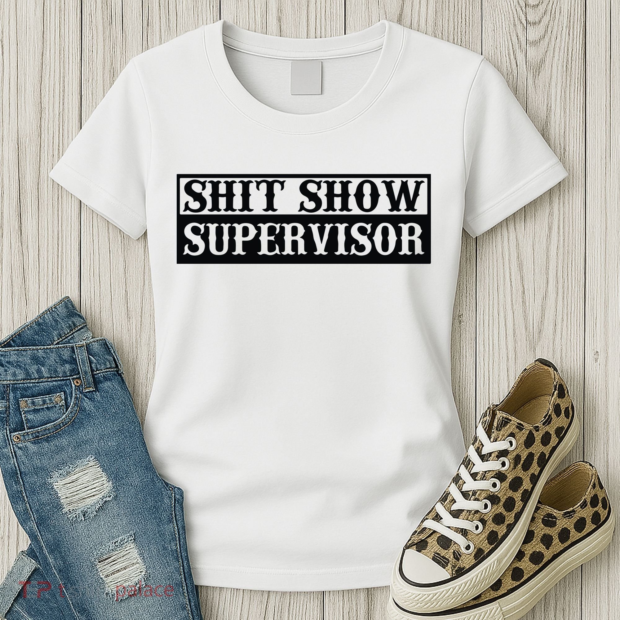 Shit Show Supervisor Women's T-Shirt