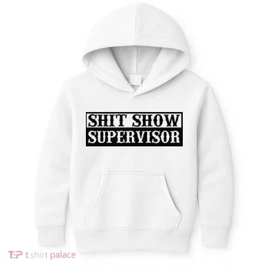 Shit Show Supervisor Kids Hoodie
