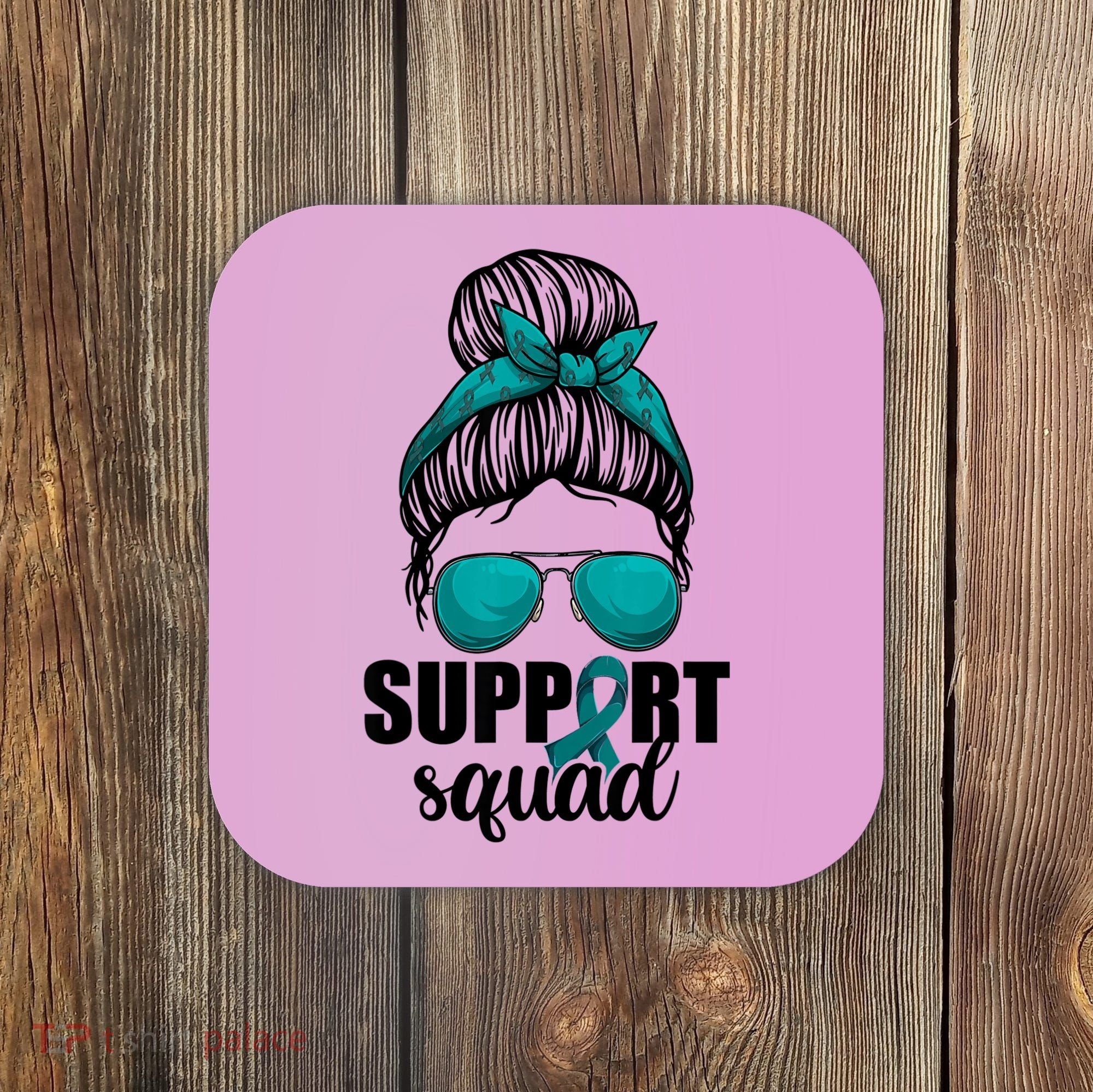 Support Squad Shirts Ovarian Cancer Messy Bun Coaster