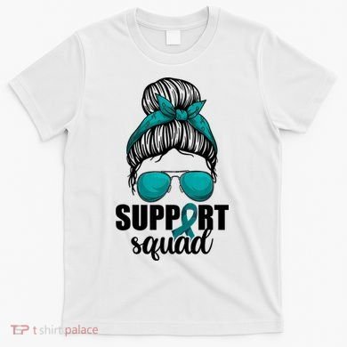 Support Squad Shirts Ovarian Cancer Messy Bun T-Shirt