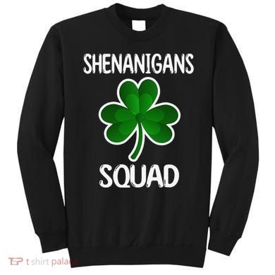 Shenanigans Squad st patrick green shamrocks Clover  Sweatshirt