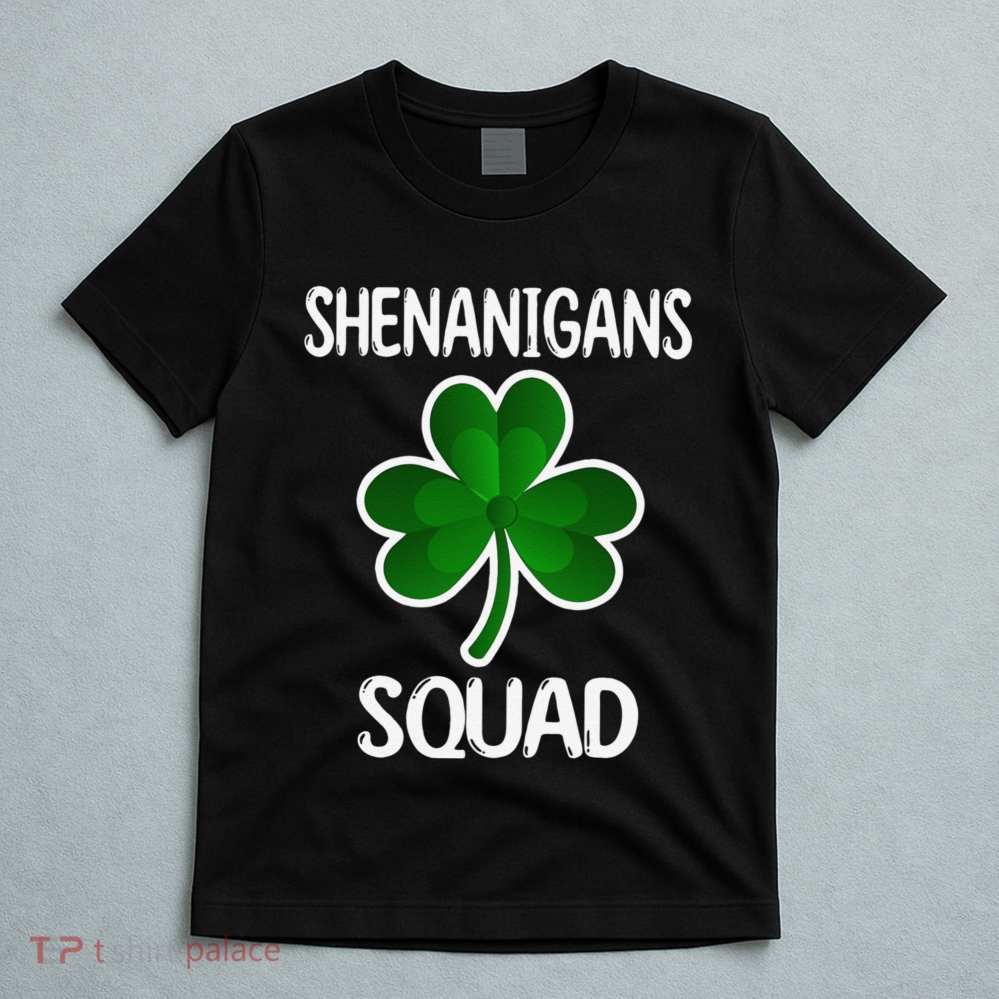 Shenanigans Squad st patrick green shamrocks Clover  T-Shirt
