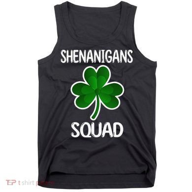 Shenanigans Squad st patrick green shamrocks Clover  Tank Top