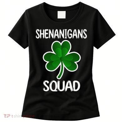Shenanigans Squad st patrick green shamrocks Clover  Women's T-Shirt