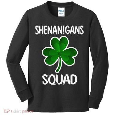 Shenanigans Squad st patrick green shamrocks Clover  Kids Long Sleeve Shirt