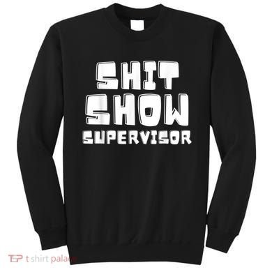 Shit Show Supervisor Funny Boss Manager Sweatshirt