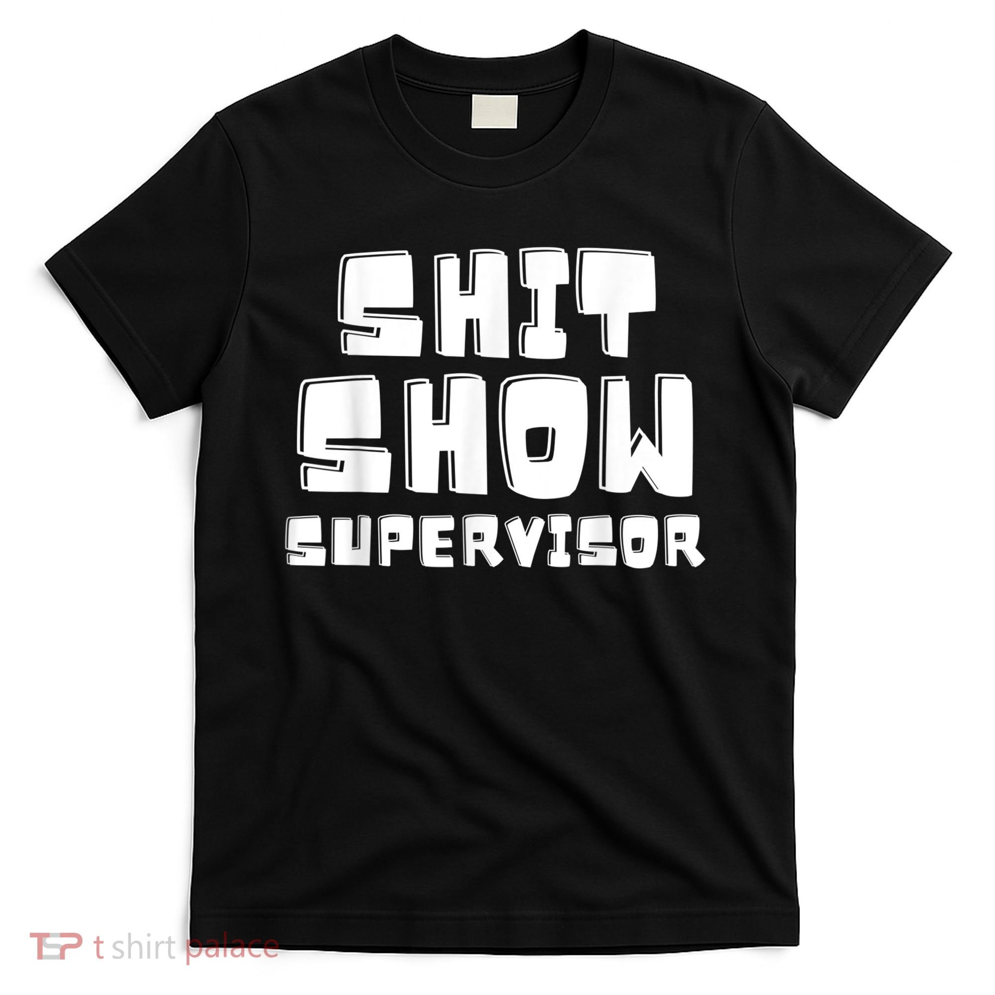 Shit Show Supervisor Funny Boss Manager T-Shirt