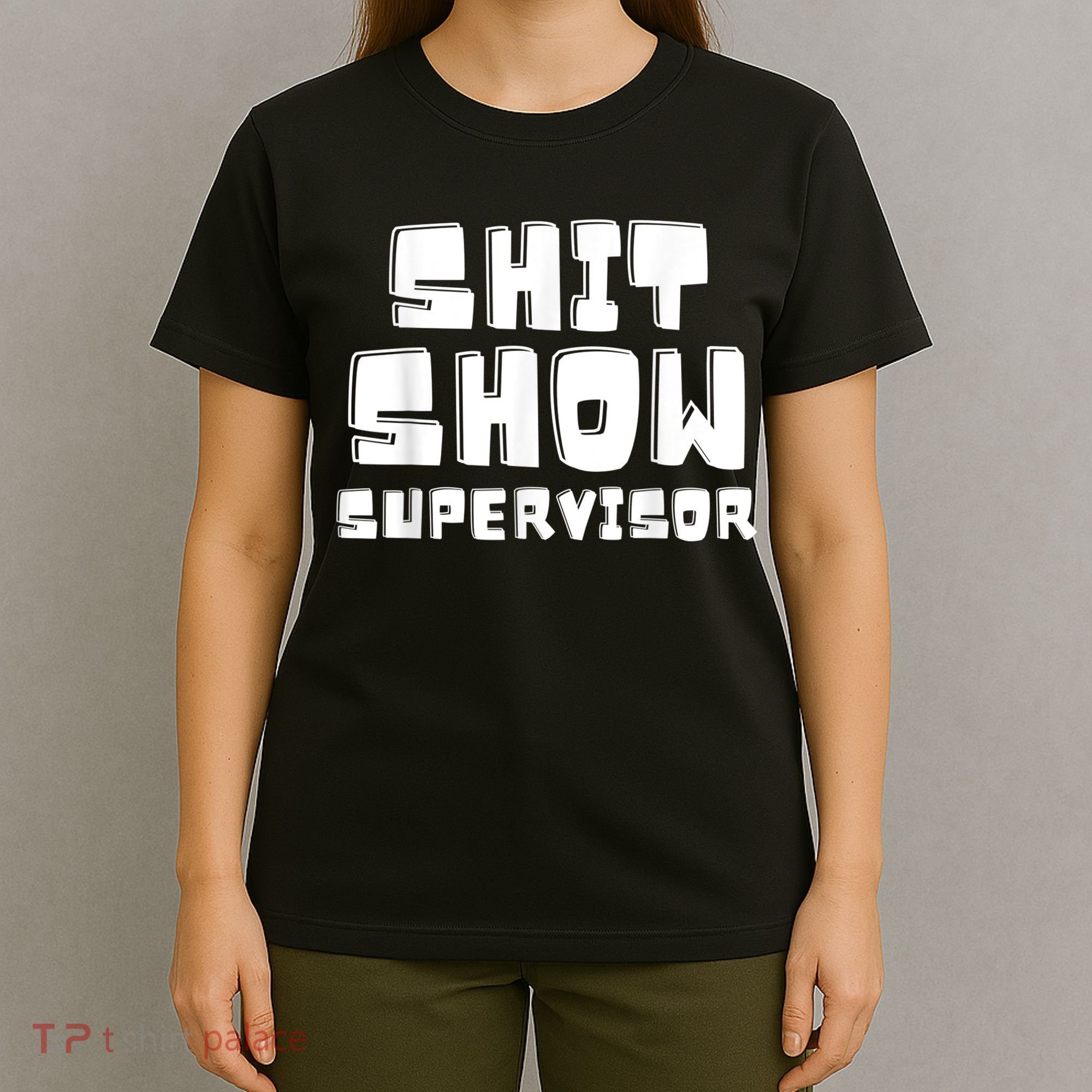 Shit Show Supervisor Funny Boss Manager T-Shirt