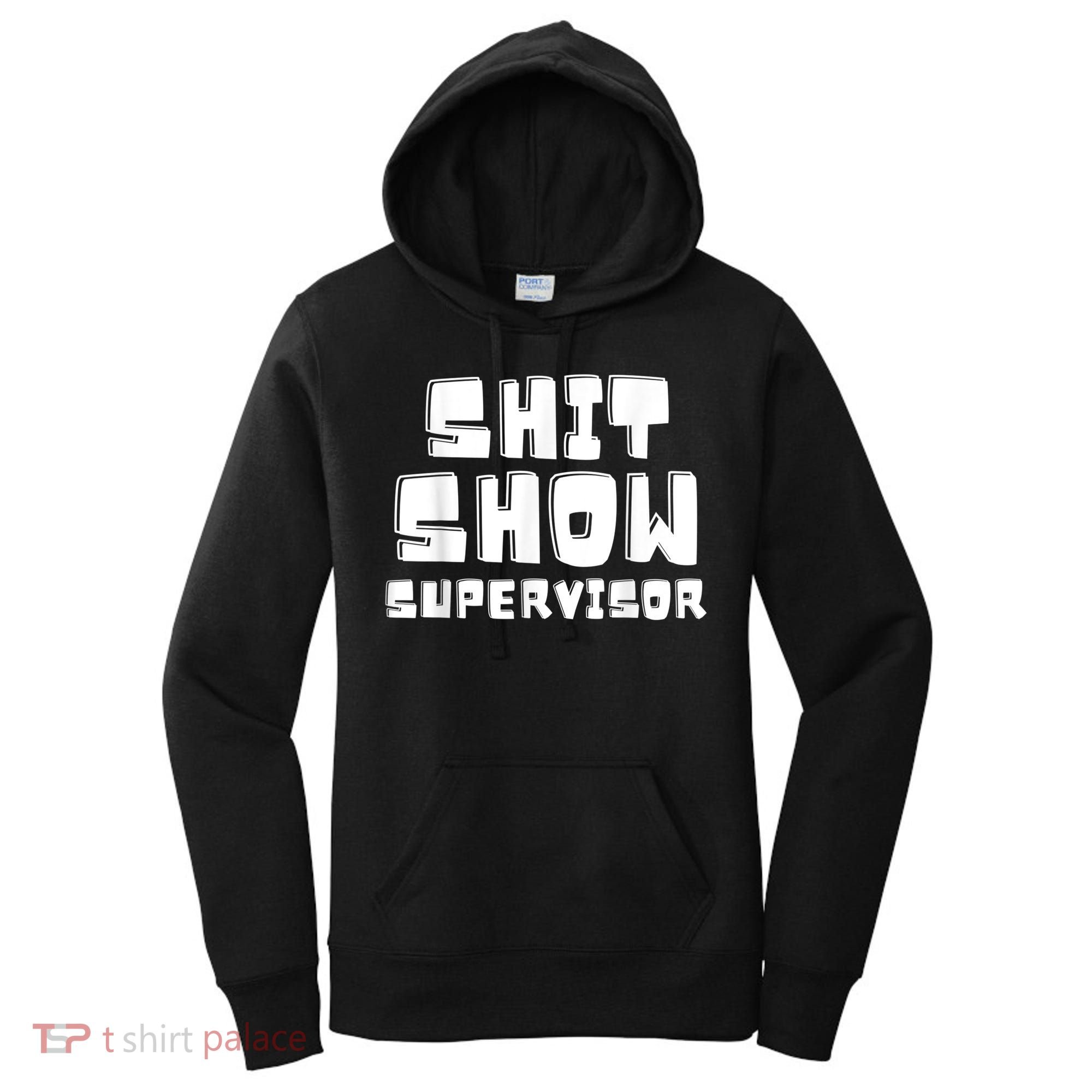 Shit Show Supervisor Funny Boss Manager Women's Hoodie