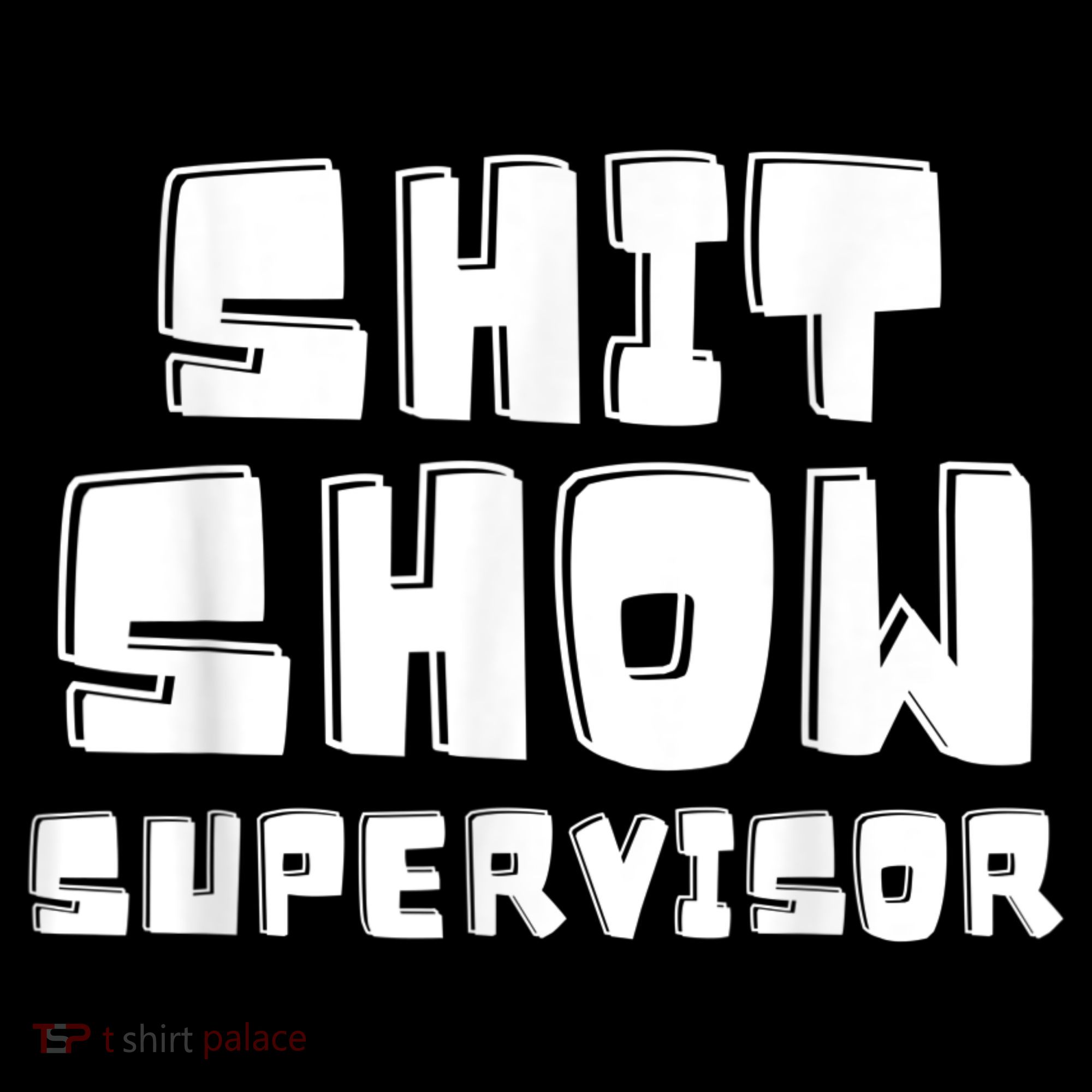 Shit Show Supervisor Funny Boss Manager Women's T-Shirt