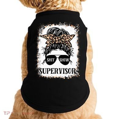 Shit Show Supervisor Women Casual Messy Bun Bleached Doggie Tank