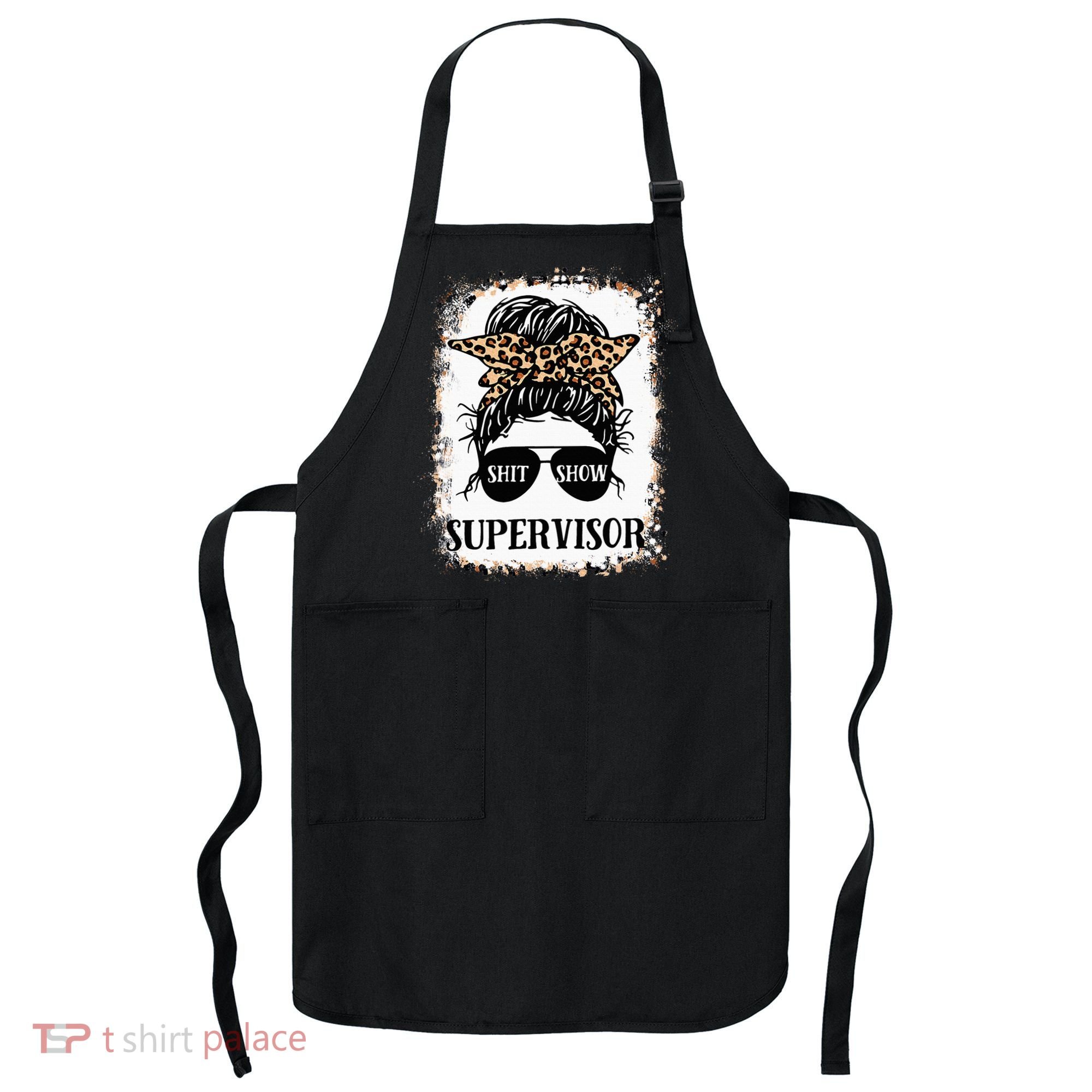 Shit Show Supervisor Women Casual Messy Bun Bleached Apron