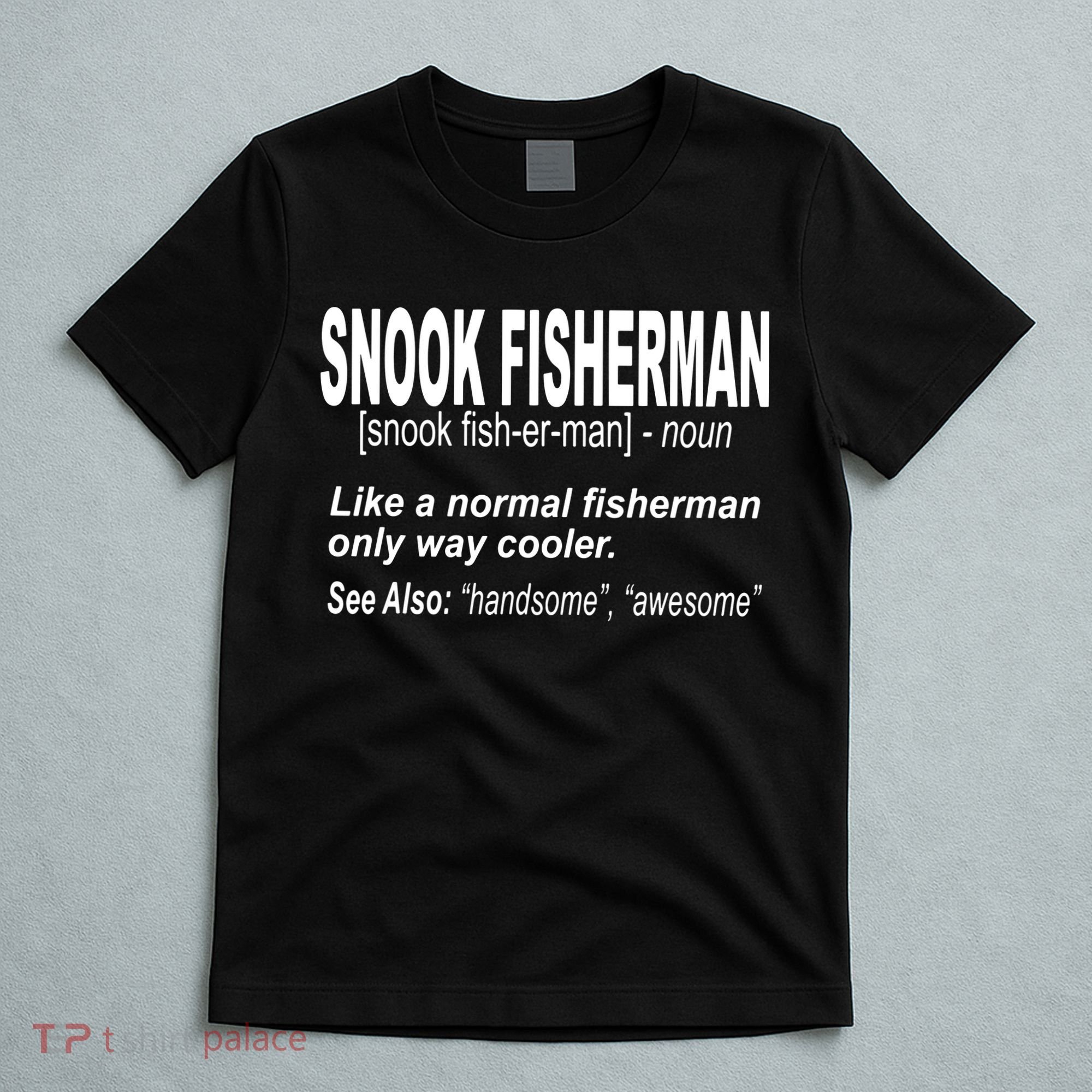 Snook Slayer Sty Salty Snook Fishing Lovers T-Shirt