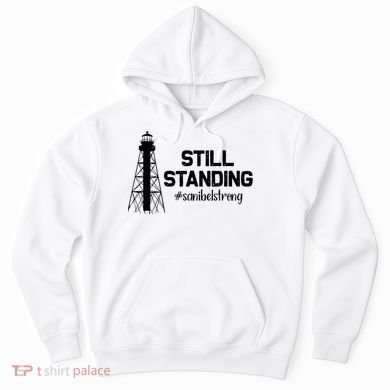 Still Standing Sanibel Strong Florida Hurricane Relief Hoodie