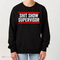 Shit Show Supervisor Sarcastic Funny Distressed Women's Sweatshirt thumb 0