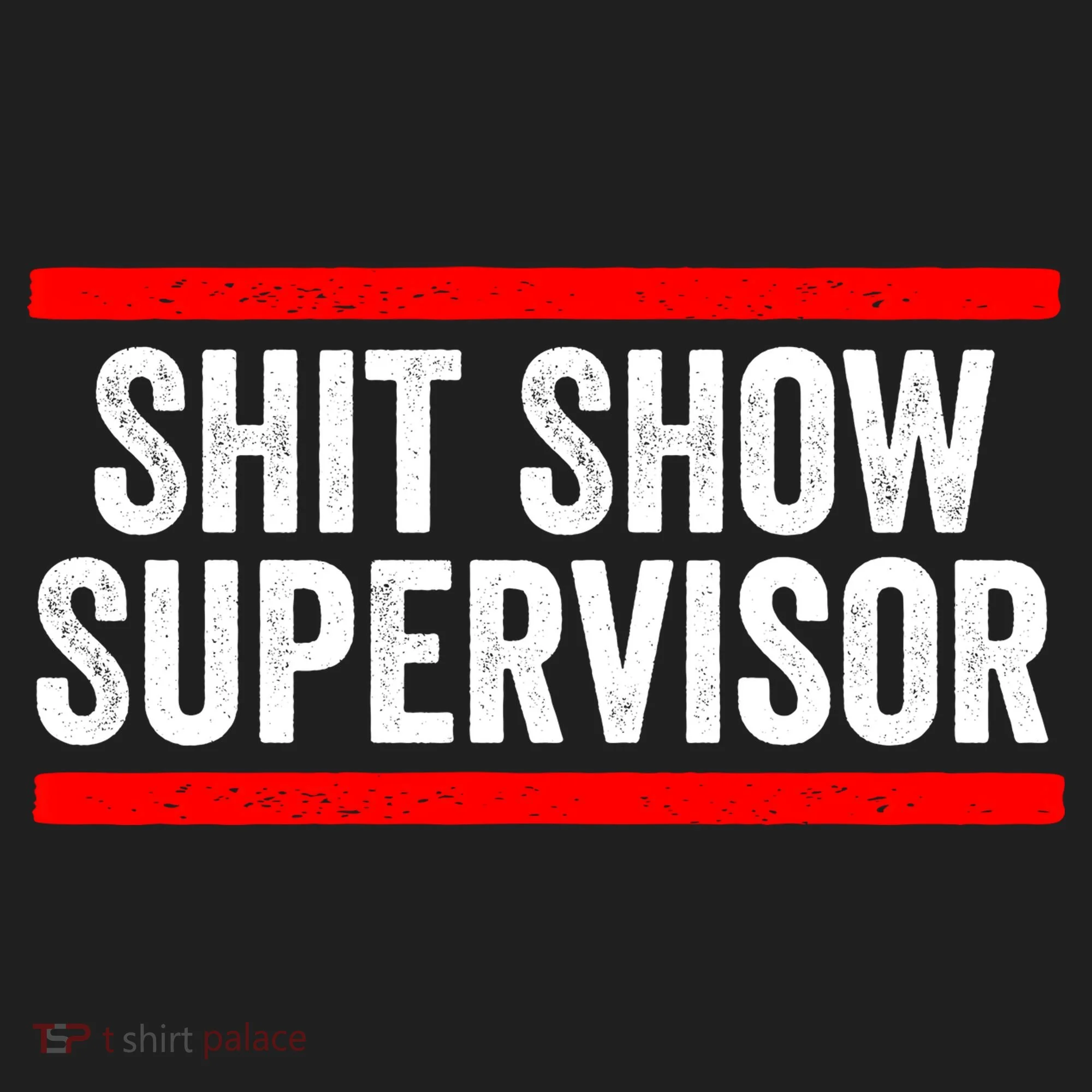Shit Show Supervisor Sarcastic Funny Distressed Women's Sweatshirt