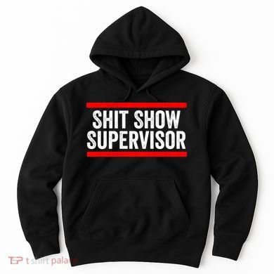 Shit Show Supervisor Sarcastic Funny Distressed Hoodie