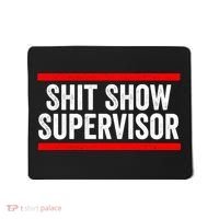 Shit Show Supervisor Sarcastic Funny Distressed Mousepad thumb 0