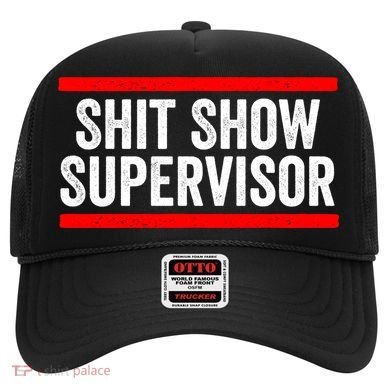 Shit Show Supervisor Sarcastic Funny Distressed Hat