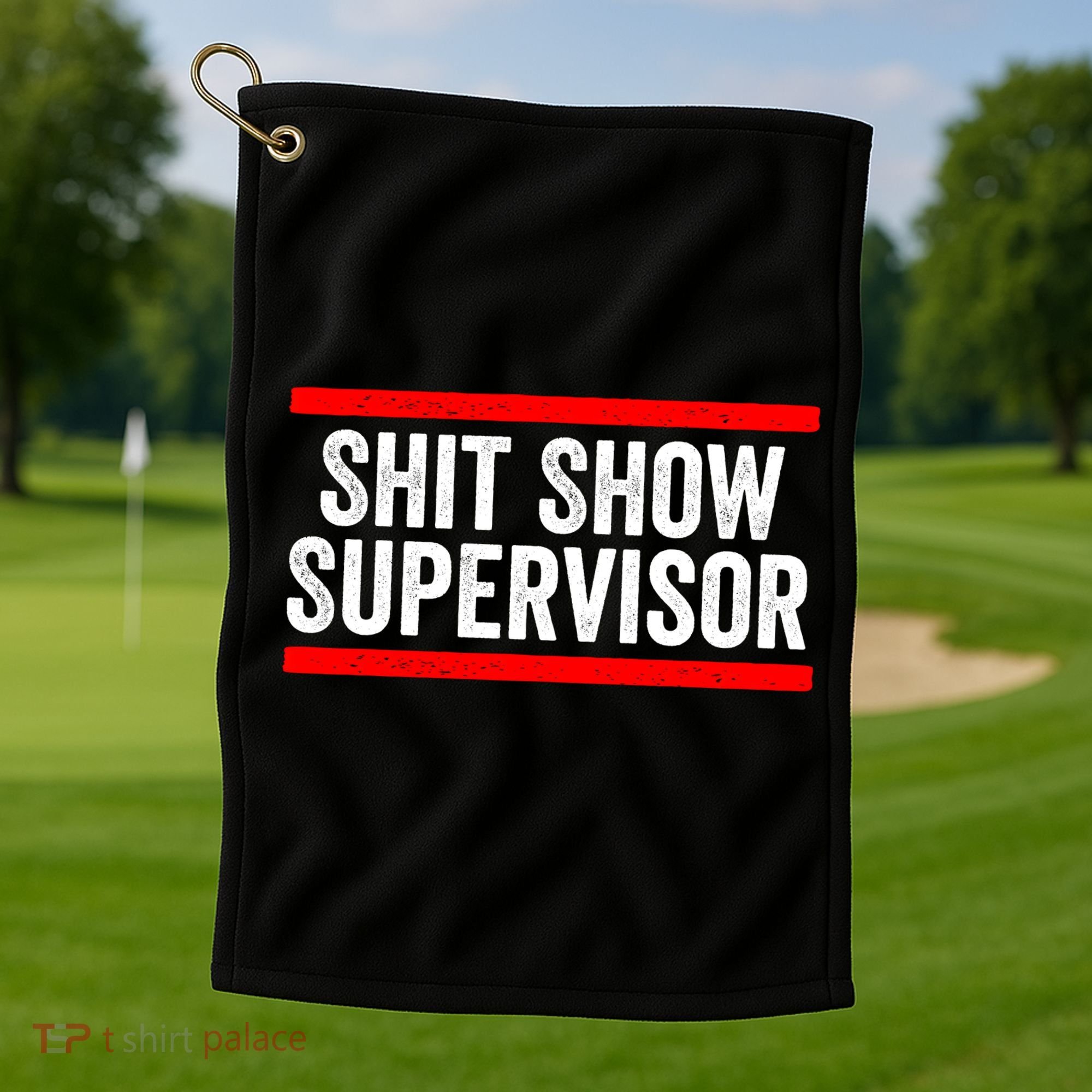 Shit Show Supervisor Sarcastic Funny Distressed Golf Towel