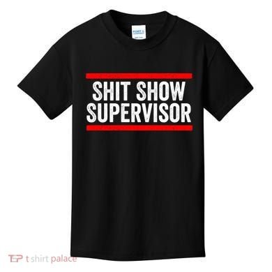 Shit Show Supervisor Sarcastic Funny Distressed Kids T-Shirt