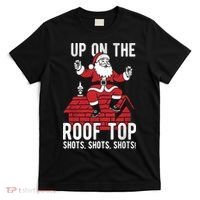 Shots Shots Shots Santa Roof Top Christmas Party T-Shirt thumb 0