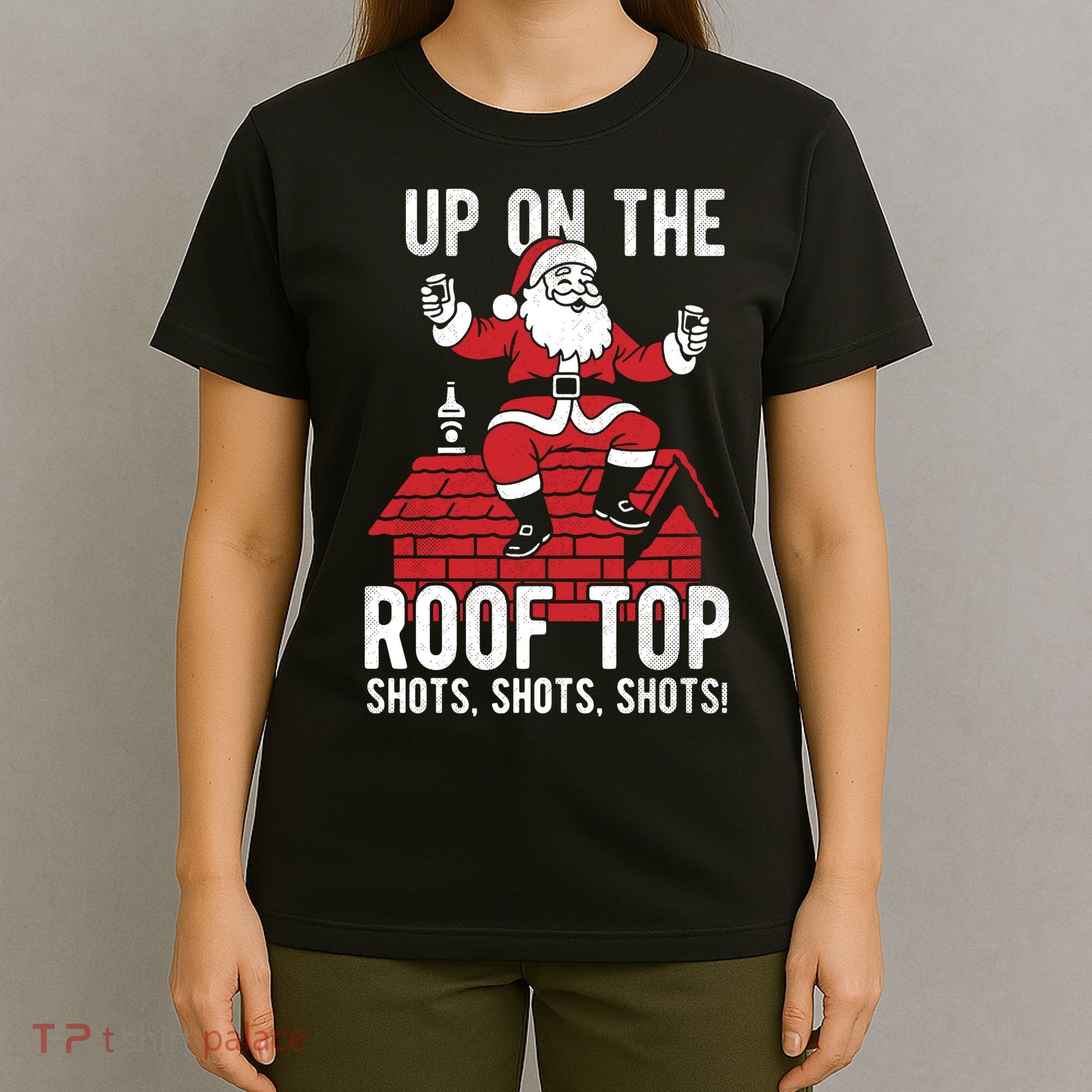 Shots Shots Shots Santa Roof Top Christmas Party T-Shirt