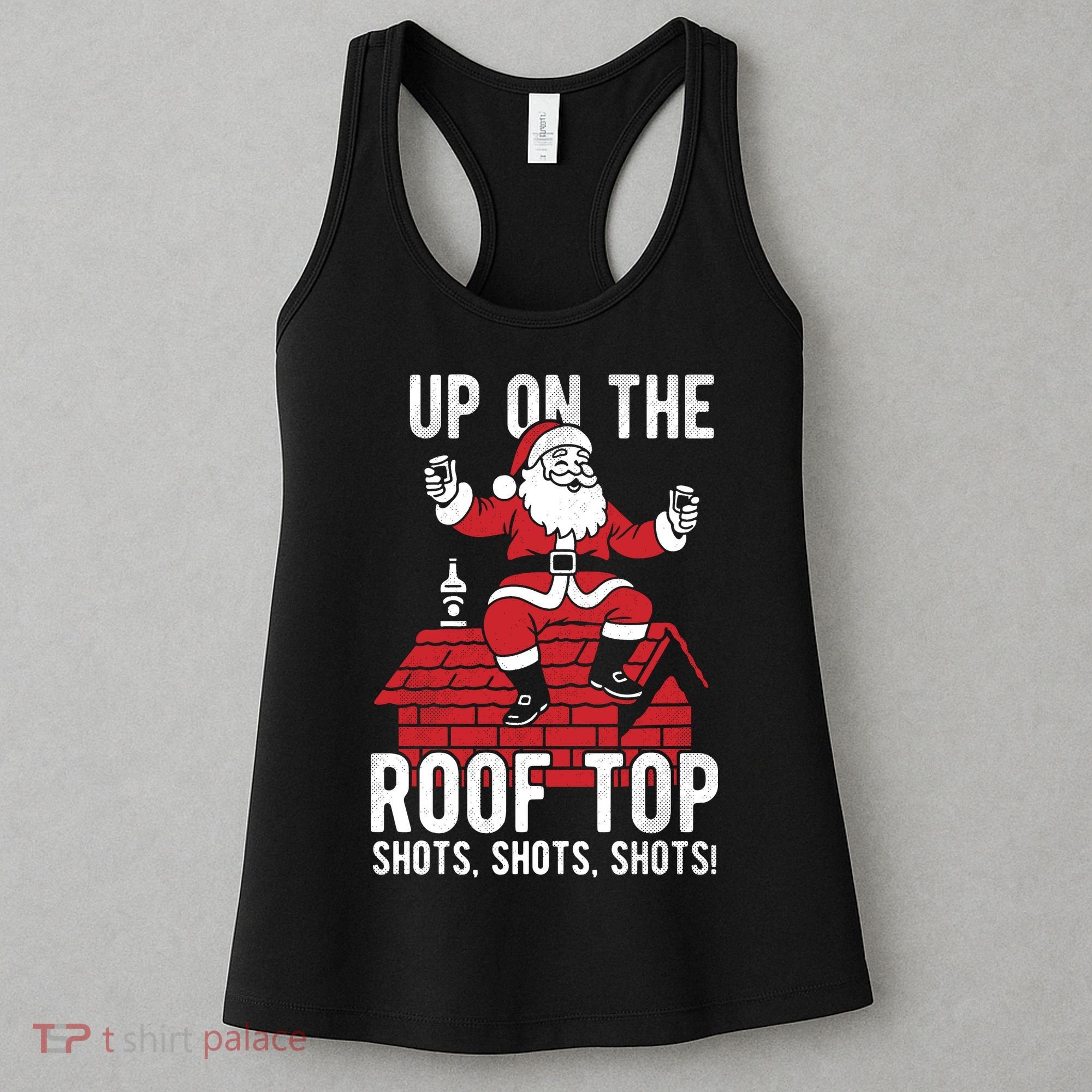 Shots Shots Shots Santa Roof Top Christmas Party Women's Tank Top