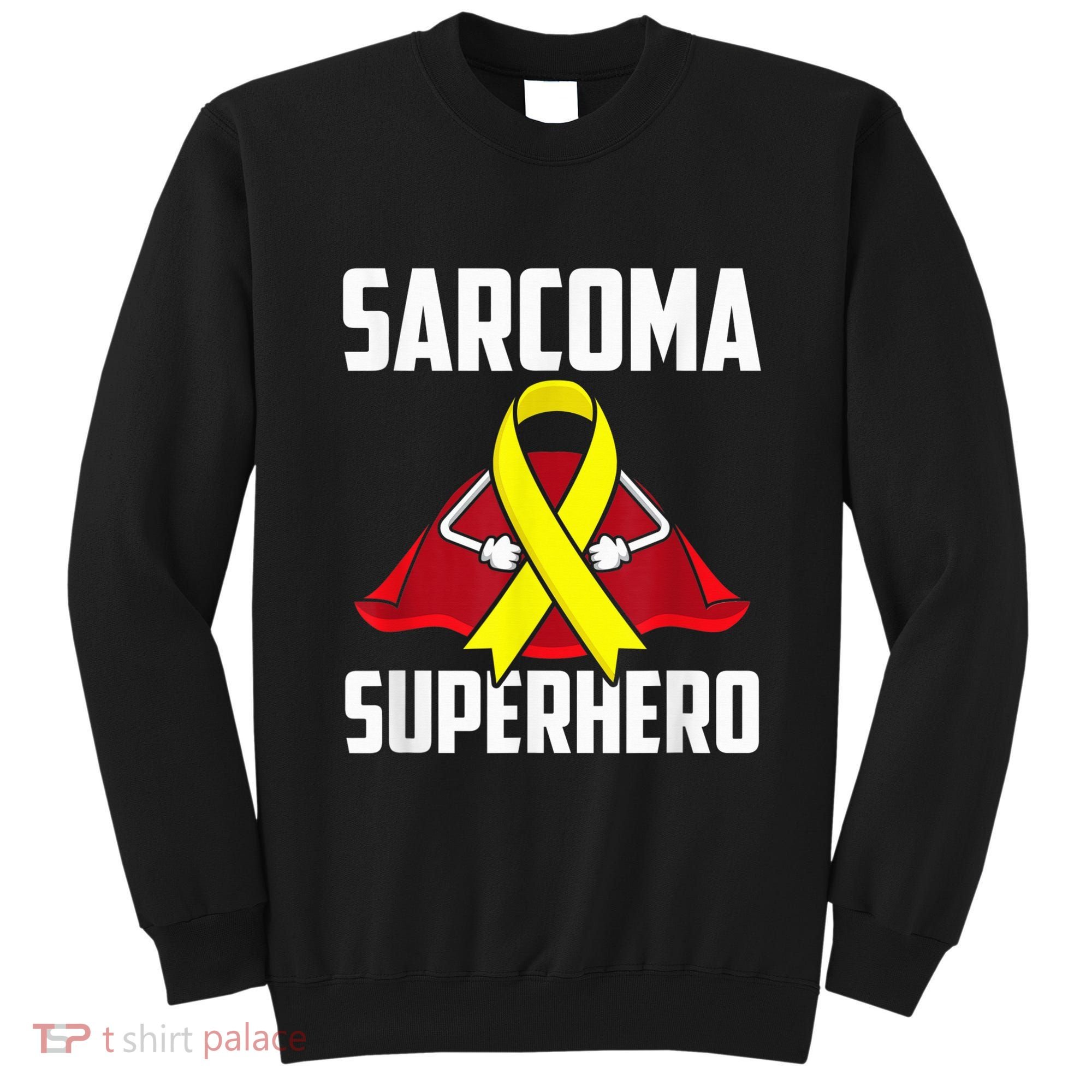 Sarcoma Superhero Survivor Warrior Chemo Fighter Sweatshirt