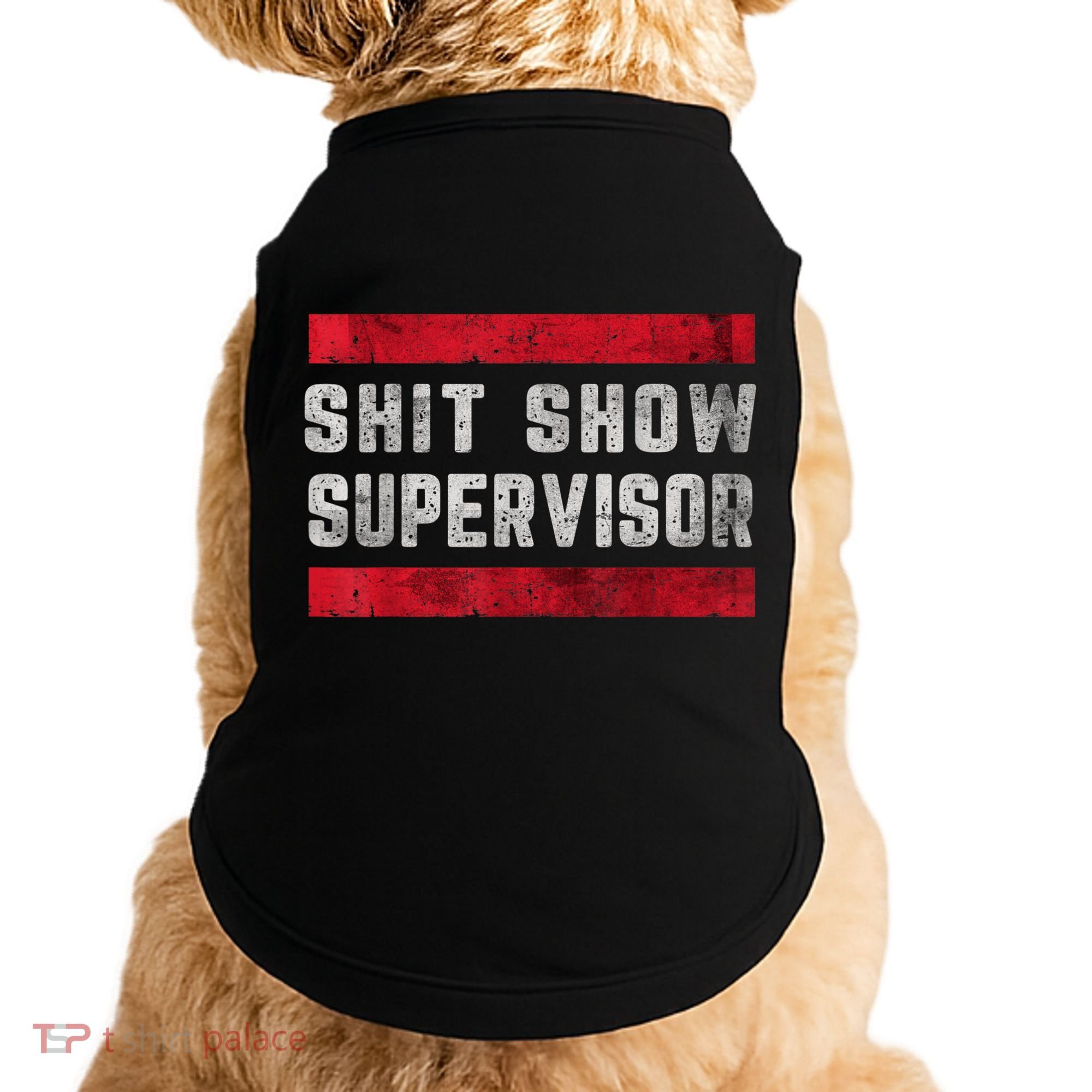 Shit Show Supervisor Sarcastic Distressed Doggie Tank