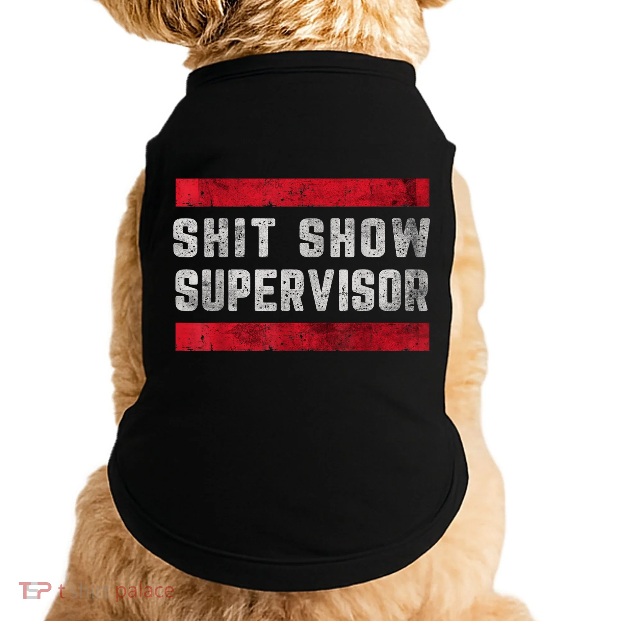 Shit Show Supervisor Sarcastic Distressed Doggie Tank