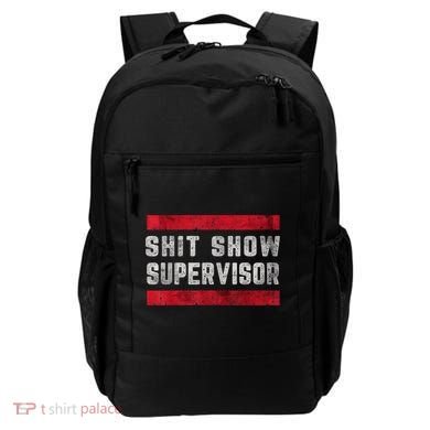 Shit Show Supervisor Sarcastic Distressed Backpack