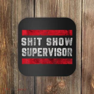 Shit Show Supervisor Sarcastic Distressed Coaster