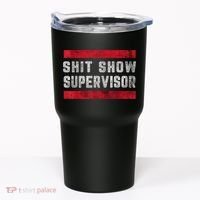 Shit Show Supervisor Sarcastic Distressed Tumbler thumb 0