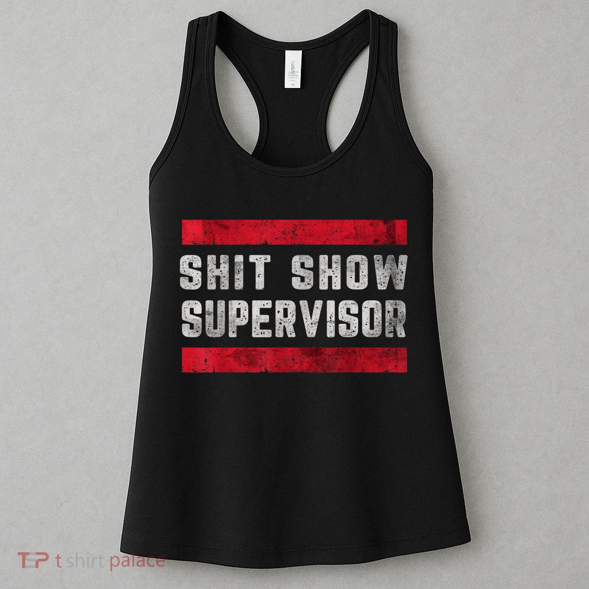 Shit Show Supervisor Sarcastic Distressed Women's Tank Top