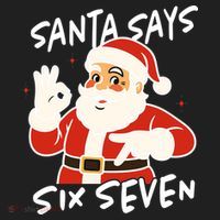 Santa Says Six Seven 67 Funny Christmas Women's Sweatshirt thumb 2