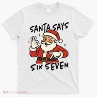 Santa Says Six Seven 67 Funny Christmas T-Shirt thumb 0
