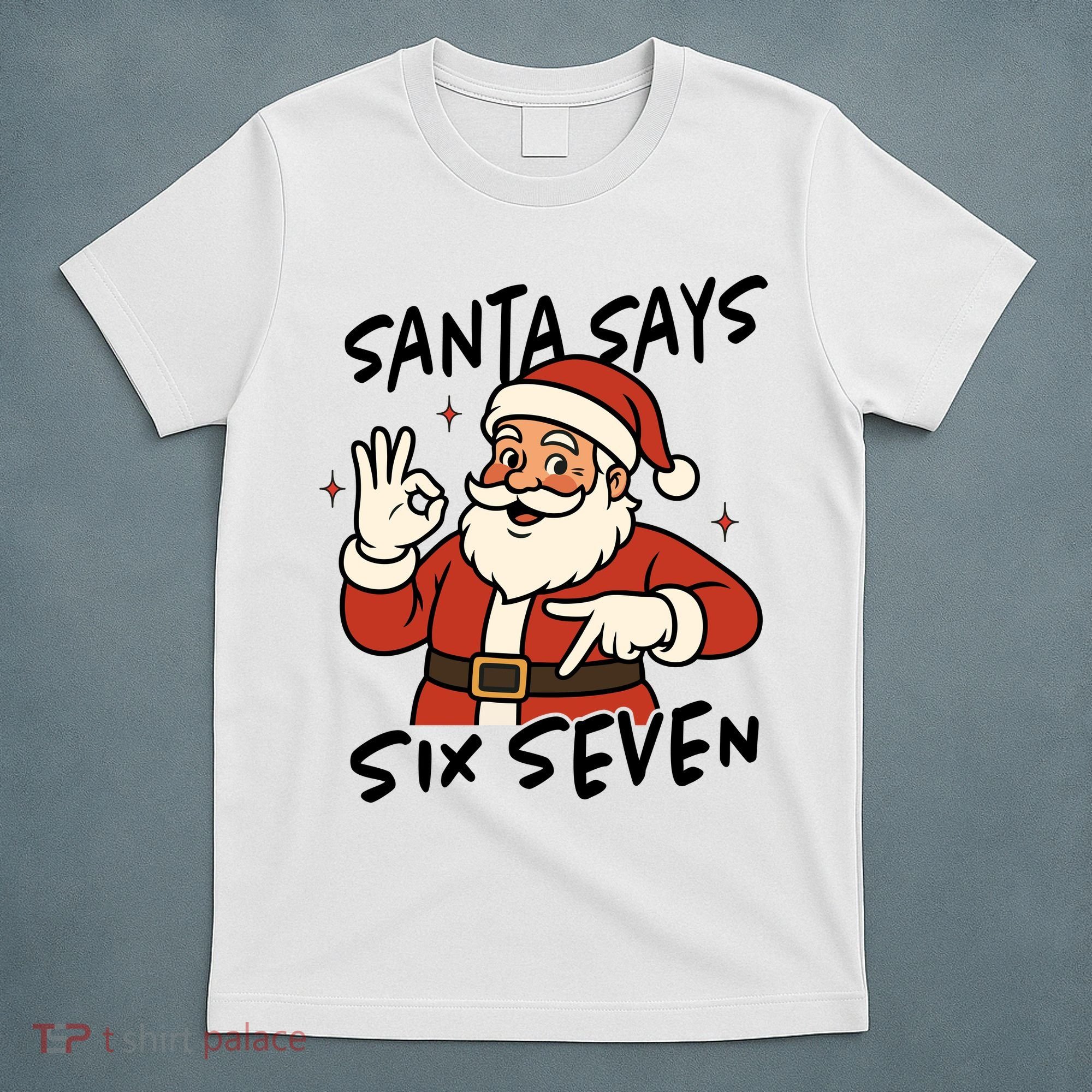 Santa Says Six Seven 67 Funny Christmas T-Shirt