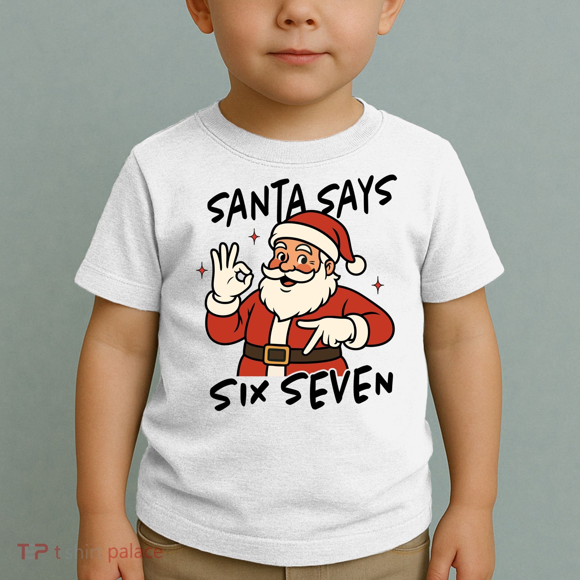 Santa Says Six Seven 67 Funny Christmas Toddler T-Shirt