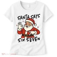 Santa Says Six Seven 67 Funny Christmas Women's T-Shirt thumb 0