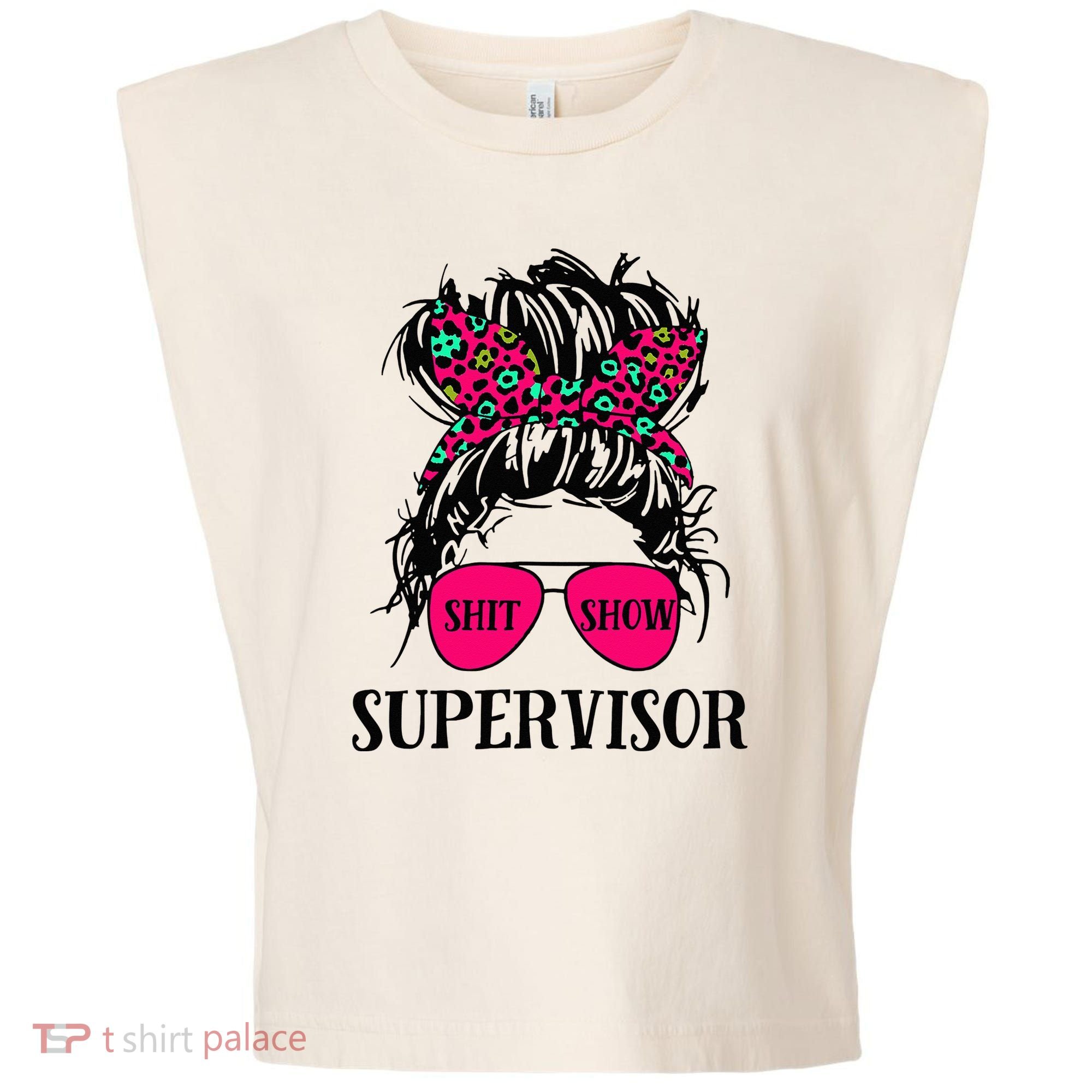 Shit Show Supervisor Tee Women Casual Messy Bun Bleached Garment-Dyed Women's Muscle Tee
