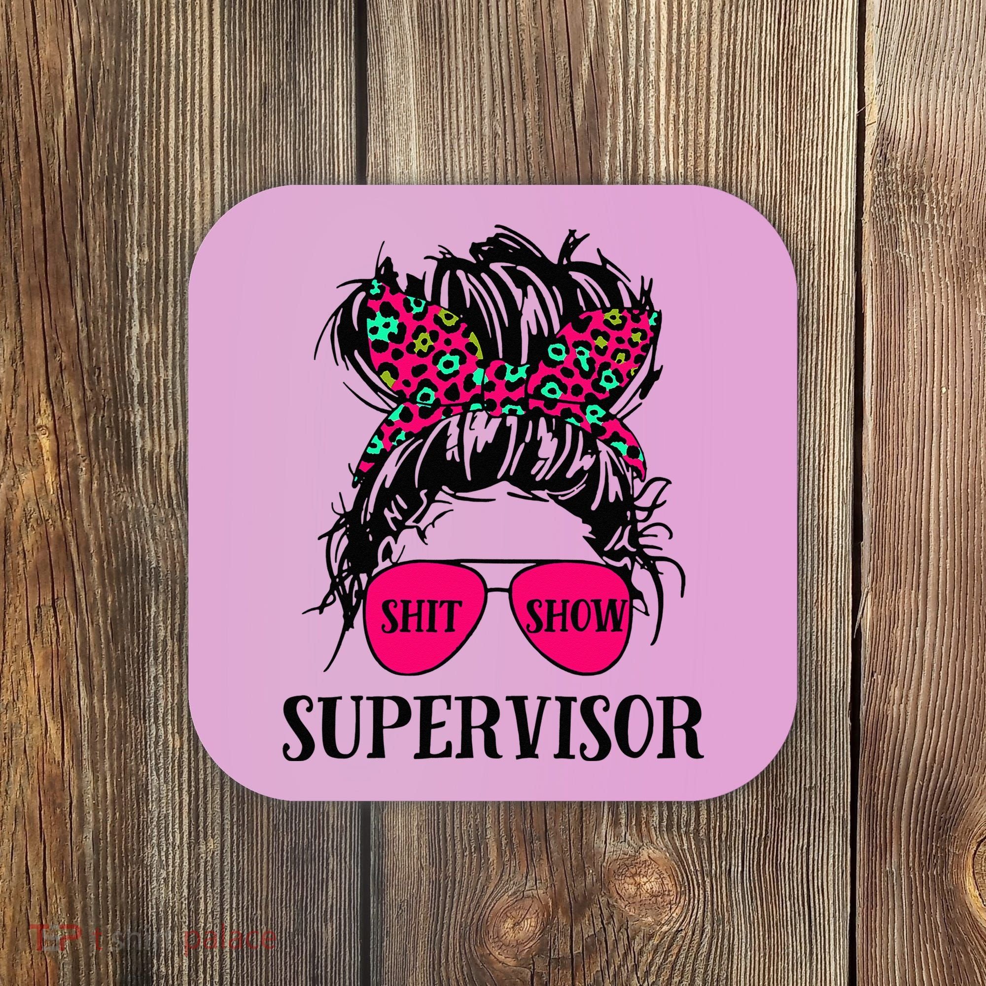 Shit Show Supervisor Tee Women Casual Messy Bun Bleached Coaster