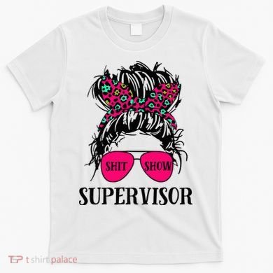Shit Show Supervisor Tee Women Casual Messy Bun Bleached T-Shirt